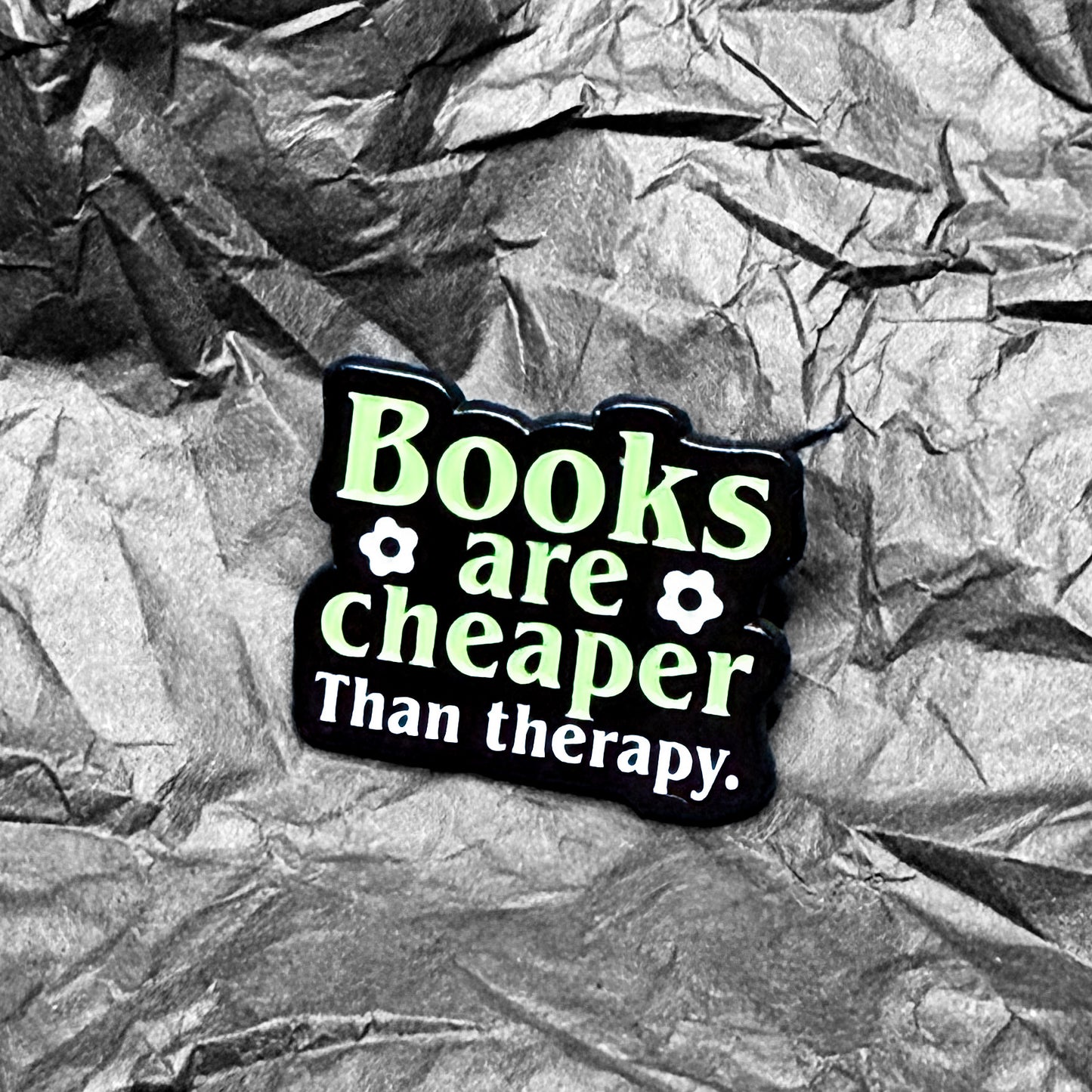 Pin - Books are cheaper than therapy
