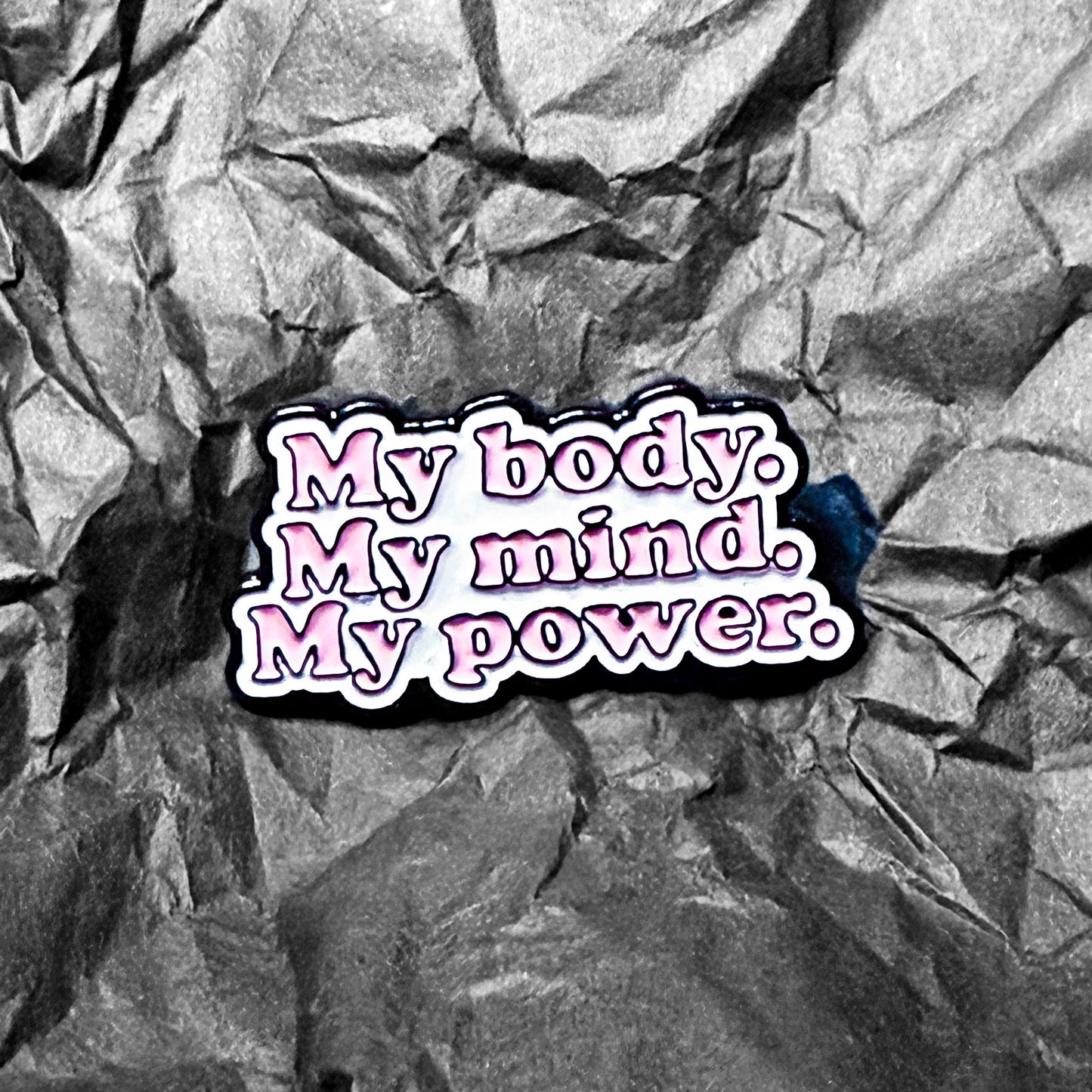 Pin - My body, my mind, my power