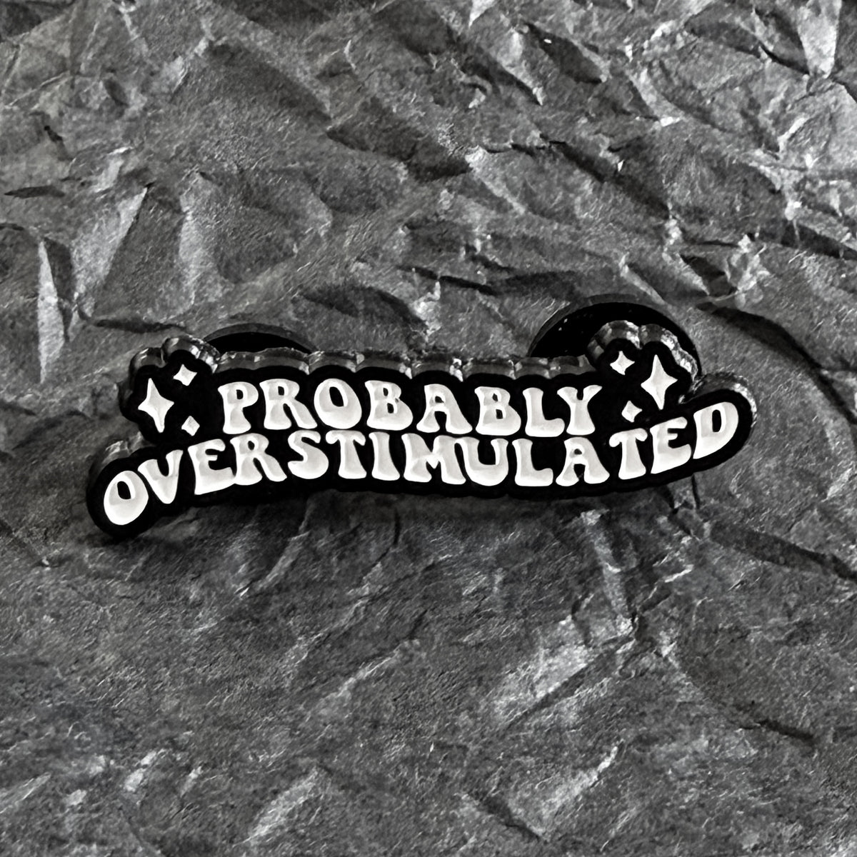 Pin - Probably overstimulated