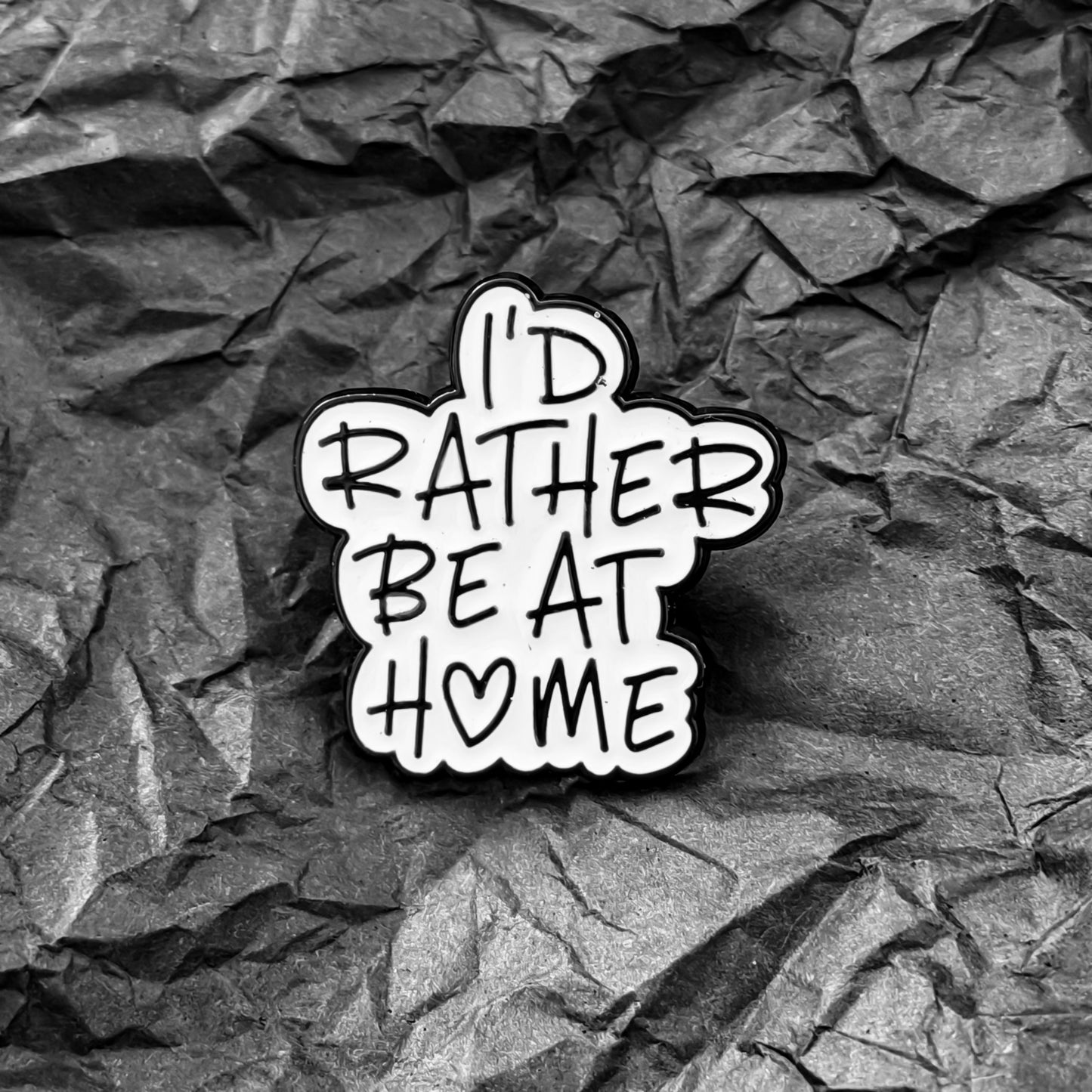 Pin - I'd rather be at home