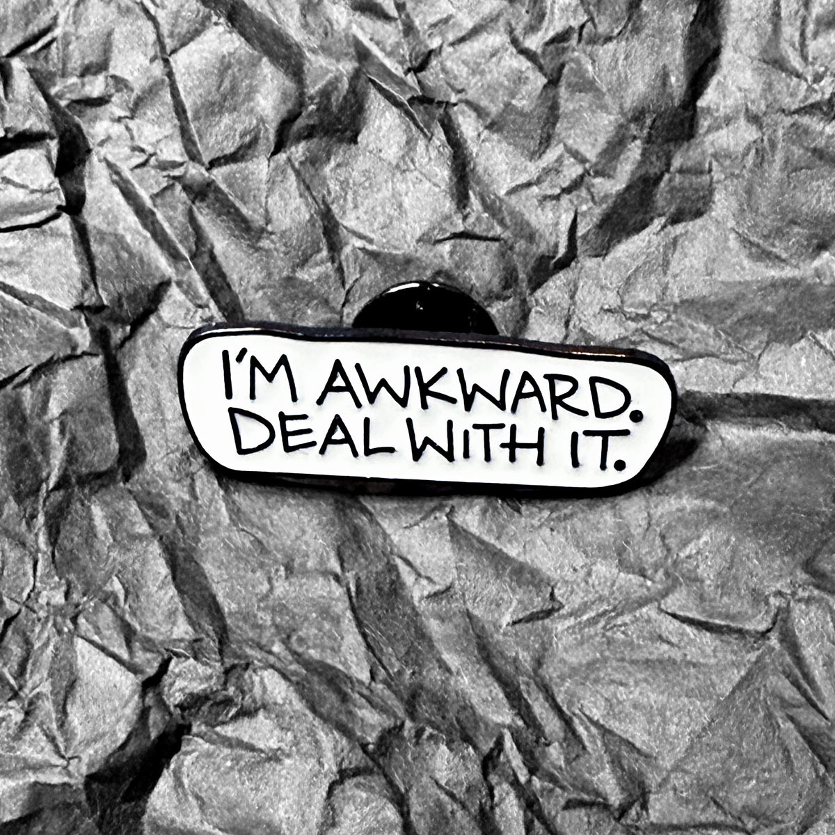 Pin - I'm awkward, deal with it