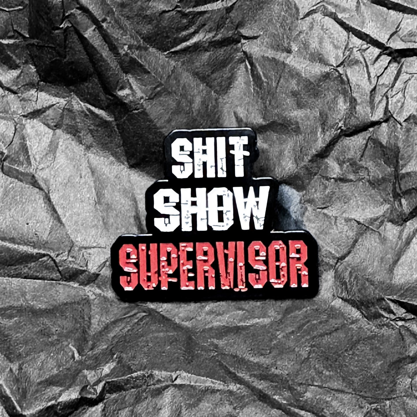 Pin - Shitshow Supervisor
