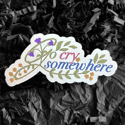 SALE! - Magnet - Go Cry Somewhere - River Tenley quote