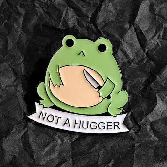 Pin - Not a hugger