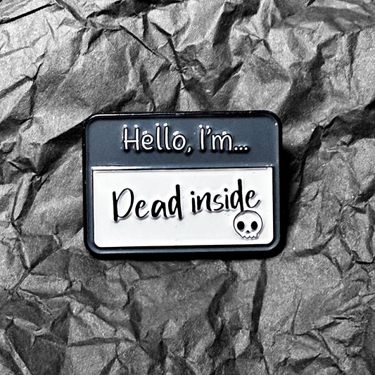 Pin - Hello I'm dead inside