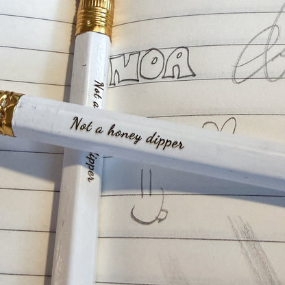 Pencil - Not a honey dipper - Game Series