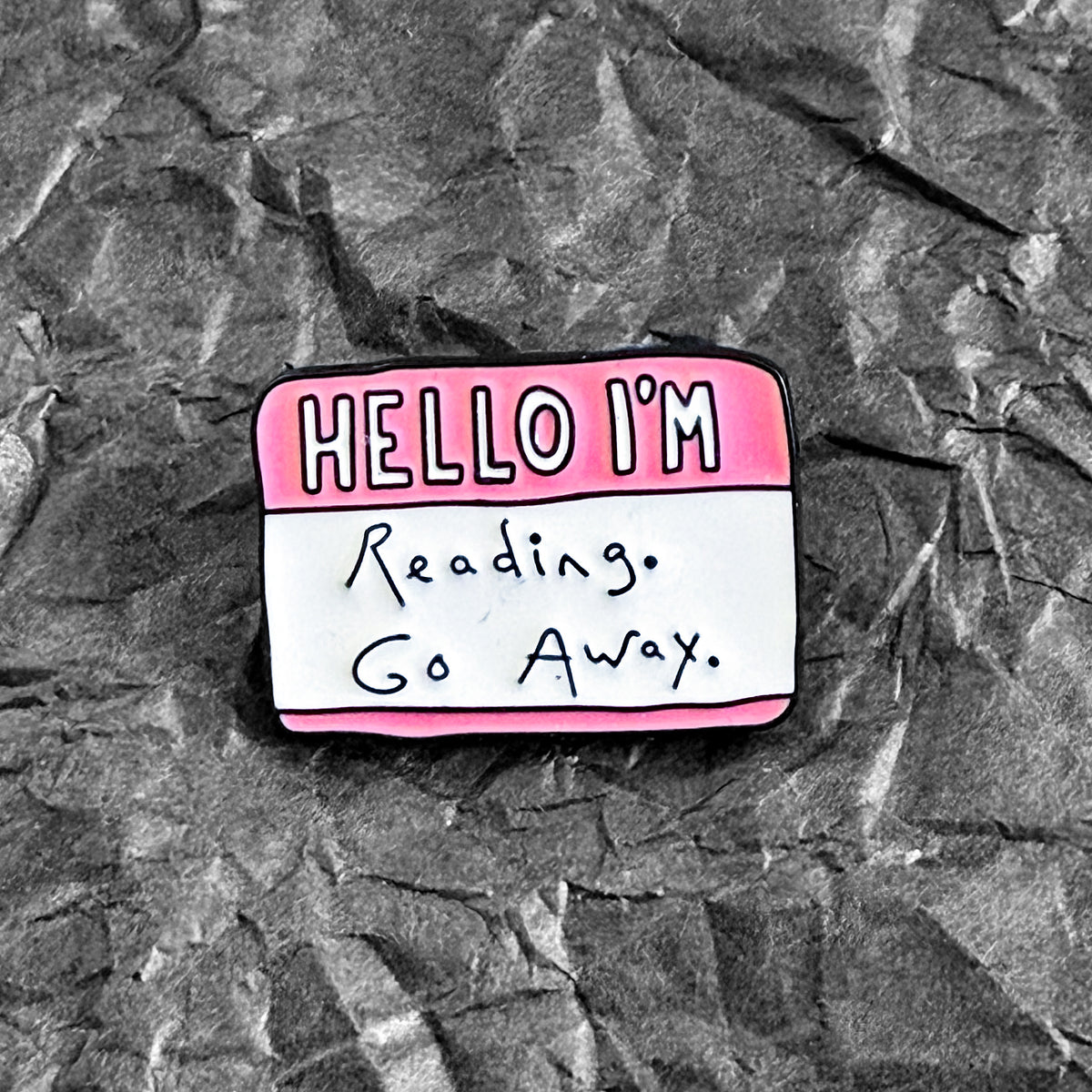 Pin - Hello, I'm reading, go away