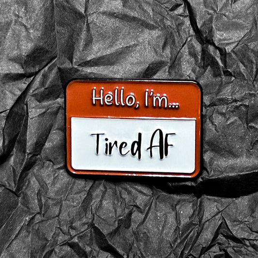 Pin - Tired AF