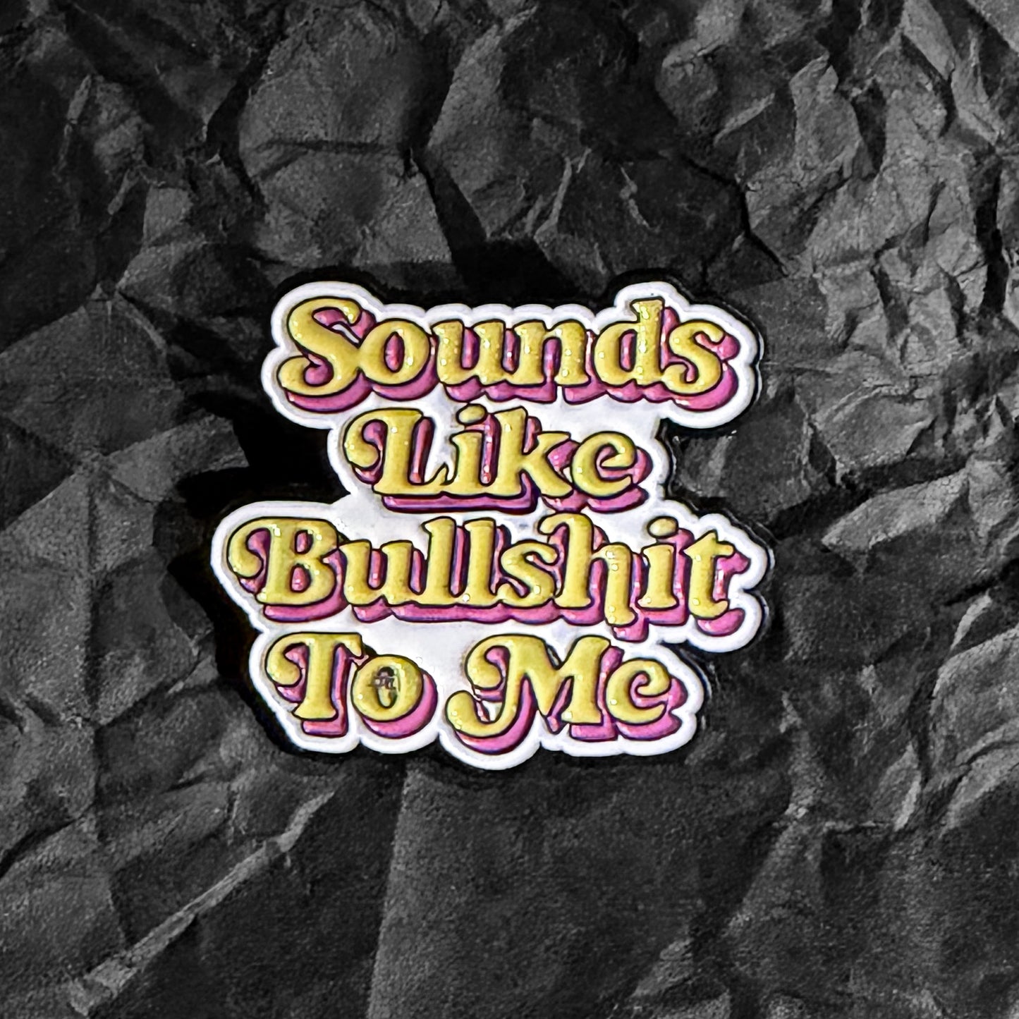 Pin - Sounds like bullshit to me