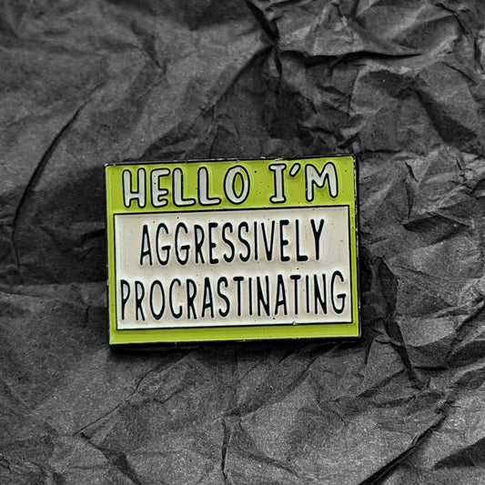 Pin - Aggressively procrastinating