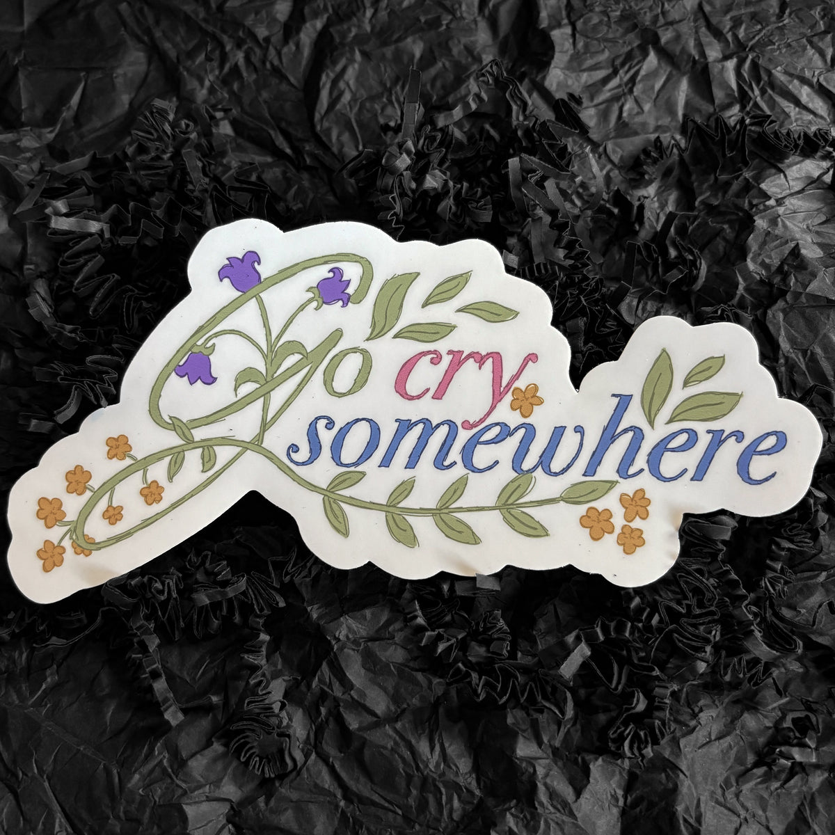 SALE! - Sticker - Go Cry Somewhere - XXL