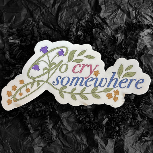 SALE! - Sticker - Go Cry Somewhere - XXL